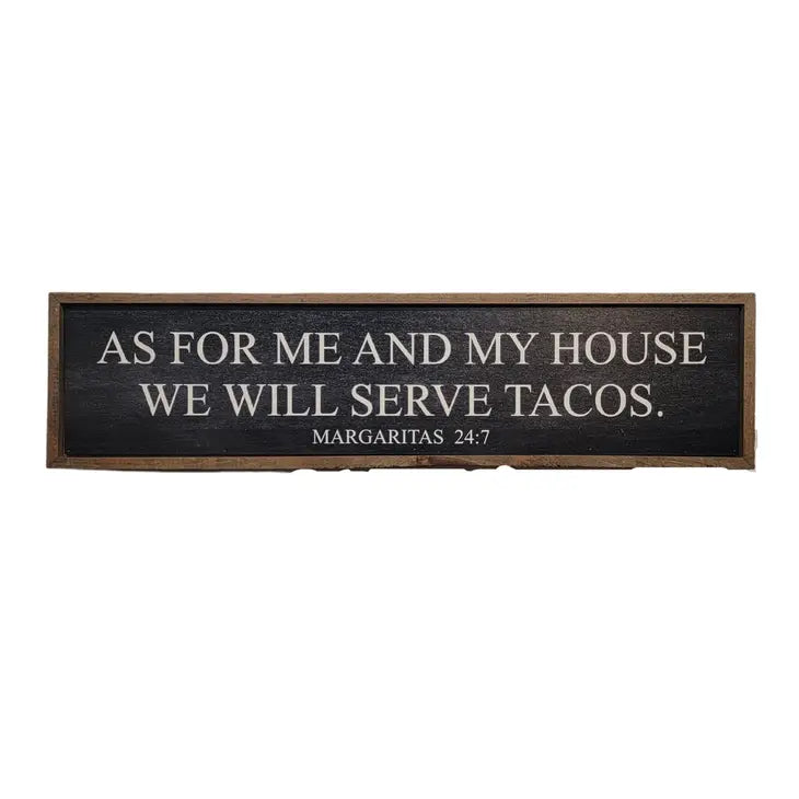 As For Me And My House We Will Eat Tacos - Sign