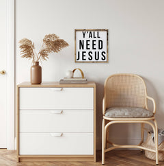 Y'all Need Jesus Wood Sign