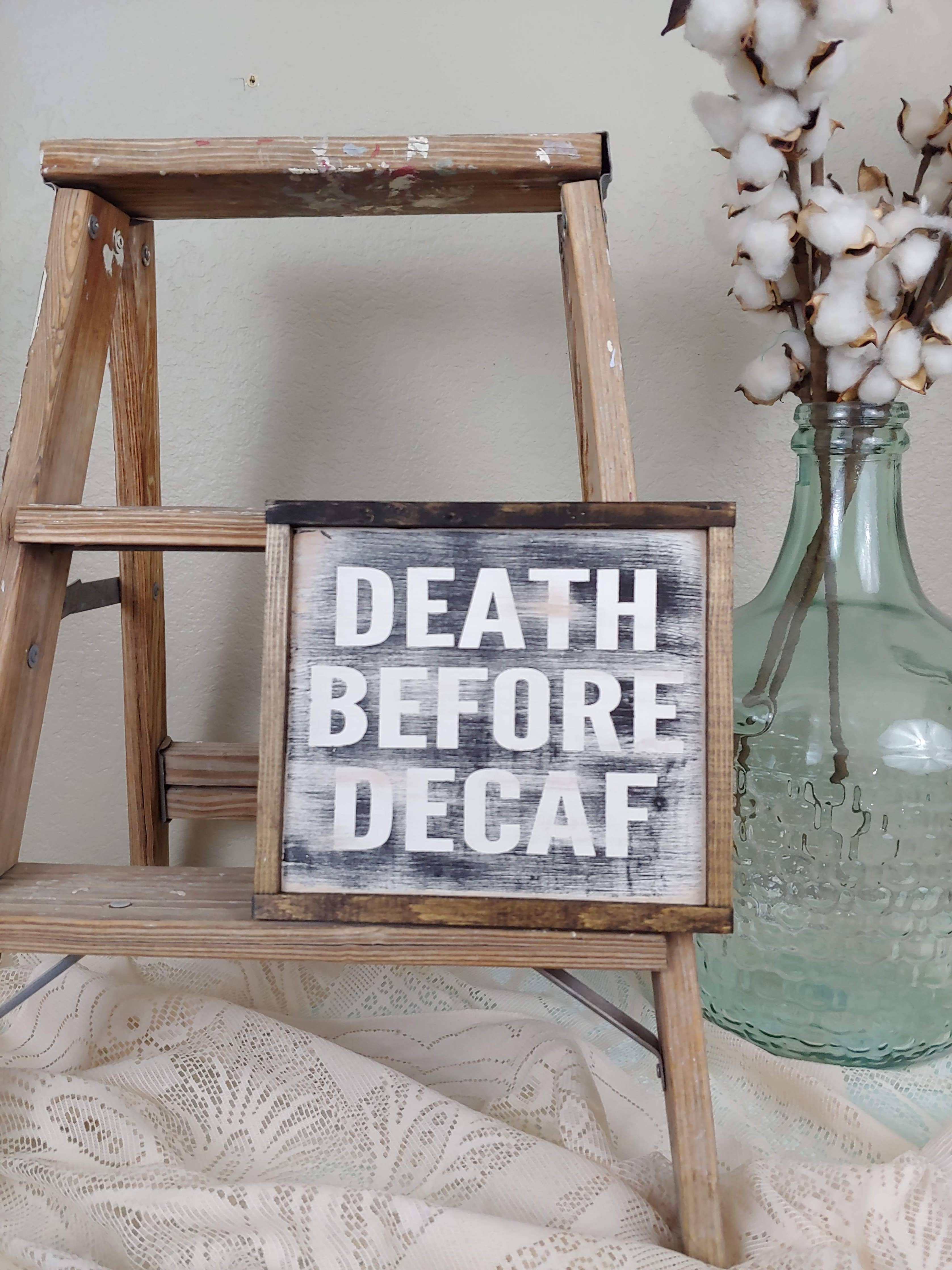 Death Before Decaf -Coffee Sign