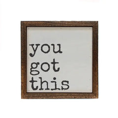 You Got This Motivational Sign - Home Décor