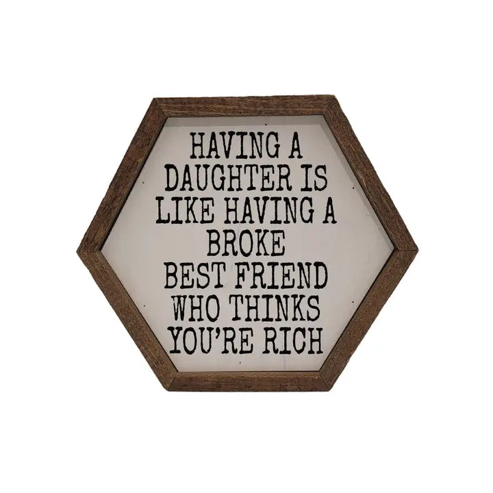 Broke Best Friend - Mothers Day Hexagon Sign