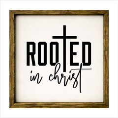 Rooted in Christ – Rustic Wood Framed Sign