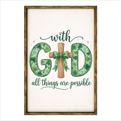 With God All Things Are Possible – Rustic Wood Framed Sign
