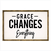 Grace Changes Everything – Rustic Wood Framed Sign