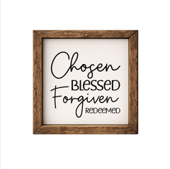 Chosen Blessed Forgiven Redeemed – Rustic Wood Framed Sign (Template) (Copy)