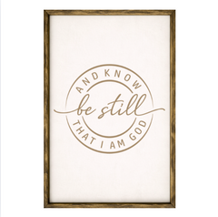 Be Still and Know That I Am God – Rustic Wood Framed Sign