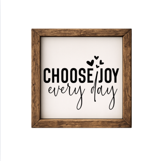 Choose Joy Every Day  – Rustic Wood Framed Sign