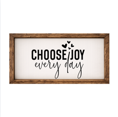 Choose Joy Every Day  – Rustic Wood Framed Sign