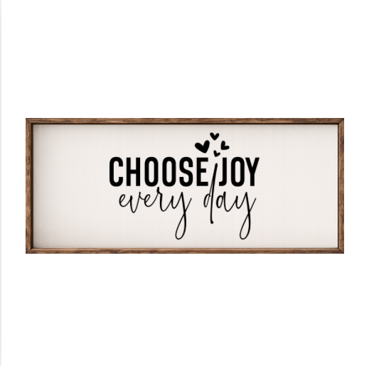 Choose Joy Every Day  – Rustic Wood Framed Sign