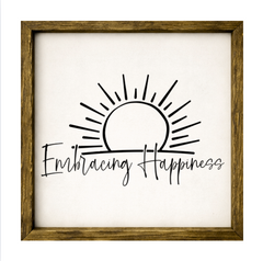 Embracing Happiness – Rustic Wood Framed Sign