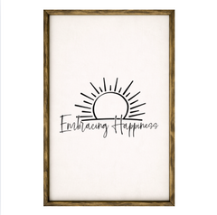 Embracing Happiness – Rustic Wood Framed Sign