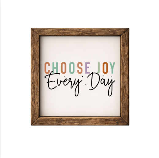 Choose Joy Every Day – Rustic Wood Framed Sign