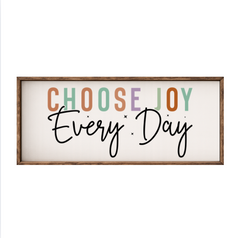 Choose Joy Every Day – Rustic Wood Framed Sign