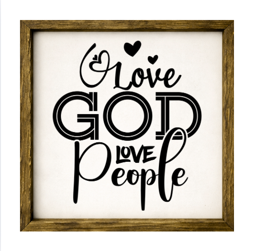 Love God, Love People – Rustic Wood Framed Sign