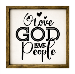 Love God, Love People – Rustic Wood Framed Sign