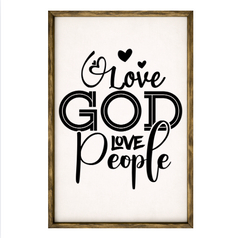 Love God, Love People – Rustic Wood Framed Sign