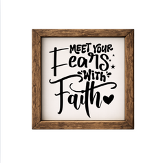 Meet Your Fears With Faith – Rustic Wood Framed Sign