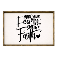 Meet Your Fears With Faith – Rustic Wood Framed Sign