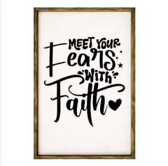 Meet Your Fears With Faith – Rustic Wood Framed Sign