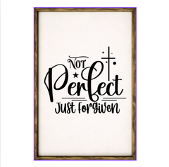 Not Perfect Just Forgiven – Rustic Wood Framed Sign
