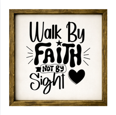 Walk by Faith Not by Sight – Rustic Wood Framed Sign