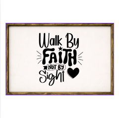Walk by Faith Not by Sight – Rustic Wood Framed Sign