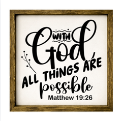 With God All Things Are Possible – Rustic Wood Framed Sign