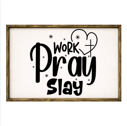 Work Pray Slay – Rustic Wood Framed Sign