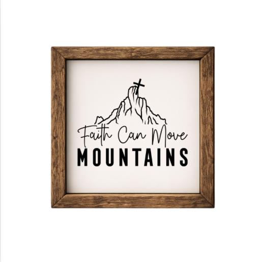 Faith Can Move Mountains – Rustic Wood Framed Sign
