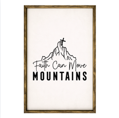 Faith Can Move Mountains – Rustic Wood Framed Sign