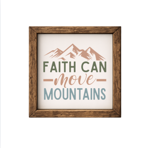 Faith Can Move Mountains – Rustic Wood Framed Sign