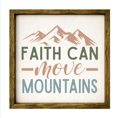 Faith Can Move Mountains – Rustic Wood Framed Sign