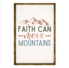 Faith Can Move Mountains – Rustic Wood Framed Sign