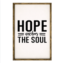 Hope Anchors The Soul – Rustic Wood Framed Sign