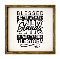 Blessed is the Woman Who Stands in Faith Through the Storm – Rustic Wood Framed Sign