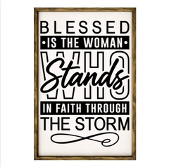 Blessed is the Woman Who Stands in Faith Through the Storm – Rustic Wood Framed Sign