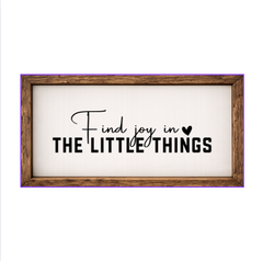 Find Joy in the Little Things – Rustic Wood Framed Sign