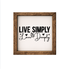Live Simply, Love Deeply – Rustic Wood Framed Sign