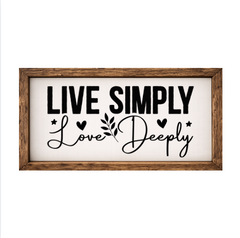 Live Simply, Love Deeply – Rustic Wood Framed Sign