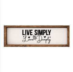 Live Simply, Love Deeply – Rustic Wood Framed Sign