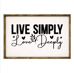 Live Simply, Love Deeply – Rustic Wood Framed Sign