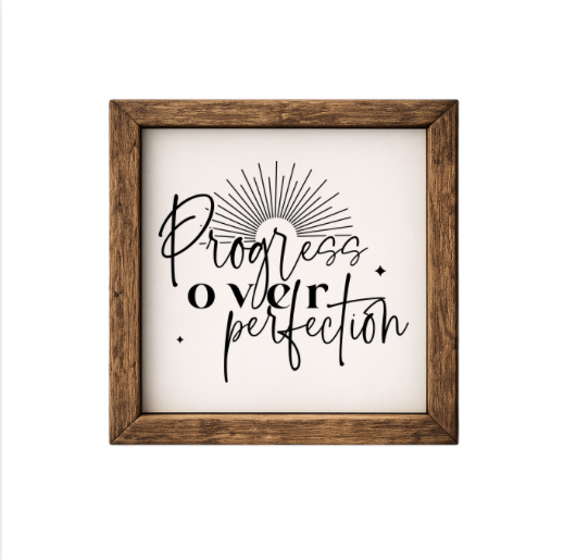 Progress Over Perfection – Rustic Wood Framed Sign