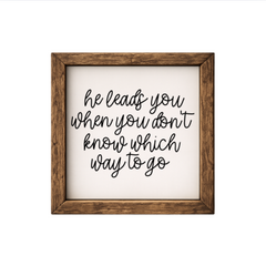 He Leads You – Rustic Wood Framed Sign