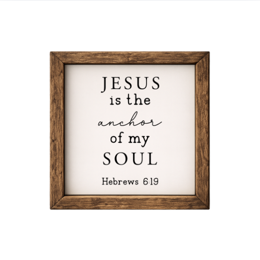 Jesus is the Anchor of My Soul – Rustic Wood Framed Sign