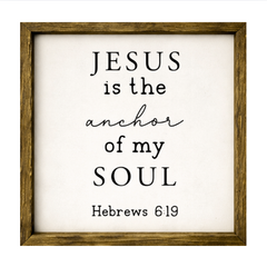 Jesus is the Anchor of My Soul – Rustic Wood Framed Sign