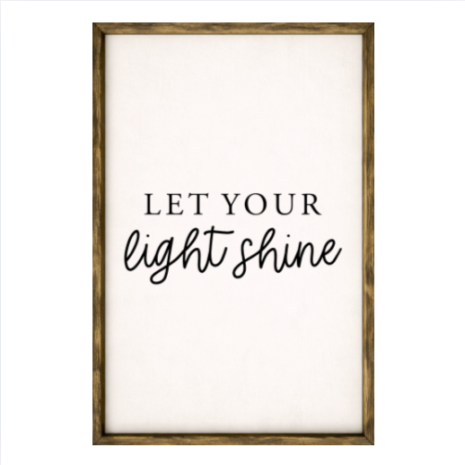 Let Your Light Shine – Rustic Wood Framed Sign