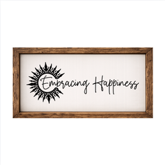 Embracing Happiness – Rustic Wood Framed Sign