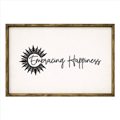 Embracing Happiness – Rustic Wood Framed Sign