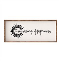 Embracing Happiness – Rustic Wood Framed Sign