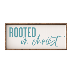Rooted in Christ – Rustic Wood Framed Sign